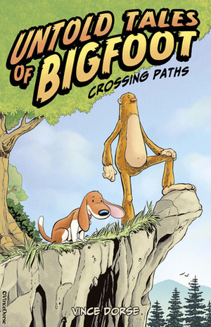 Untold Tales Of Bigfoot : Crossing Paths by Vince Dorse