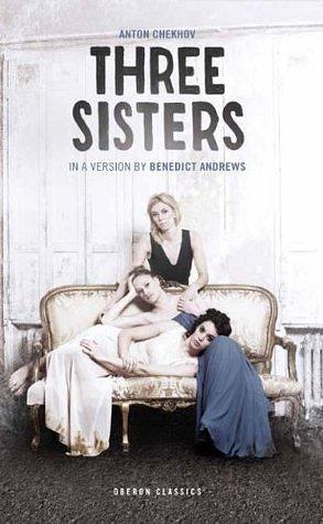 Three Sisters by Benedict Andrews, Benedict Andrews