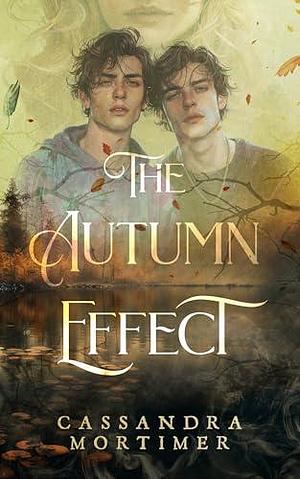 The Autumn Effect: An Urban Fantasy Romance by Cassandra Mortimer, Cassandra Mortimer