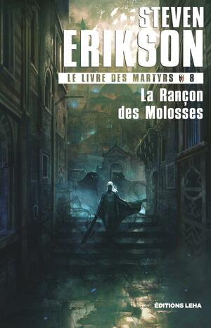 La Rançon des Molosses by Steven Erikson