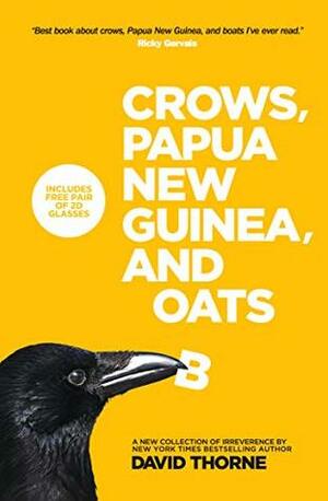 Crows, Papua New Guinea, and Boats: A new collection of irreverence. by David Thorne