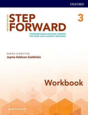 Step Forward 2e Level 3 Workbook: Standards-Based Language Learning for Work and Academic Readiness by Jayme Adelson-Goldstein, Janet Podnecky