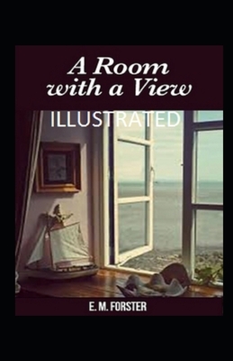 A ROOM WITH A VIEW Illustrated by E.M. Forster