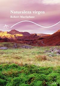 Naturaleza virgen by Robert Macfarlane