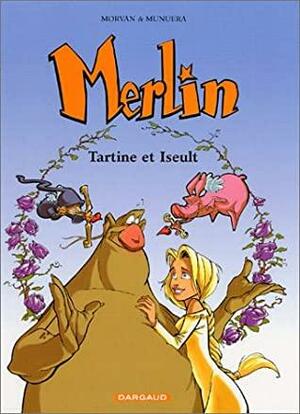 Tartine Et Iseult by Jean-David Morvan, José Luis Munuera