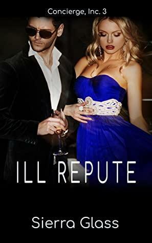 Ill Repute by Sierra Glass