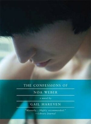 The Confessions of Noa Weber by Gail Hareven, Dalya Bilu
