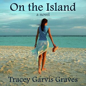 On the Island by Tracey Garvis Graves