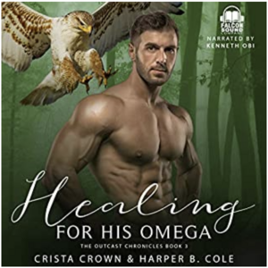 Healing For His Omega by Harper B. Cole, Crista Crown