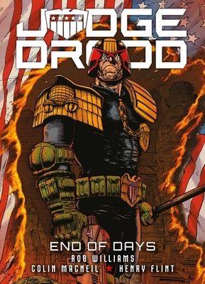 Judge Dredd: End of Days by Colin MacNeil, Rob Williams, Henry Flint