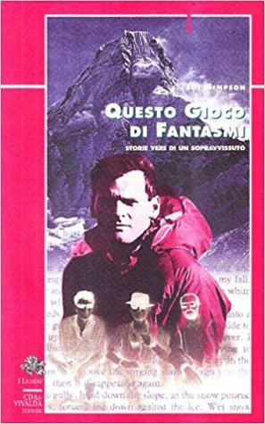 Questo gioco di fantasmi. Storie vere di un sopravvissuto by Paola Mazzarelli, Joe Simpson, M. Tenderini