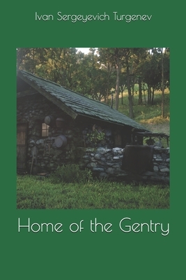 Home of the Gentry by Ivan Turgenev