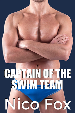 Captain of the Swim Team by Nico Fox