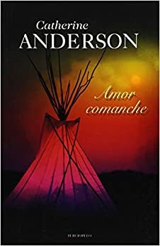Amor comanche by Catherine Anderson