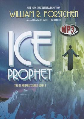 Ice Prophet by William R. Forstchen