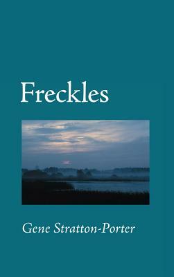 Freckles by Gene Stratton-Porter