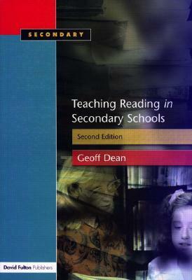 Teaching Reading in the Secondary Schools by Geoff Dean