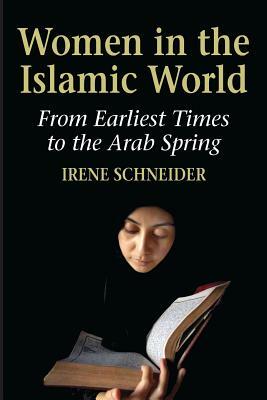 Women in the Islamic World by Irene Schneider