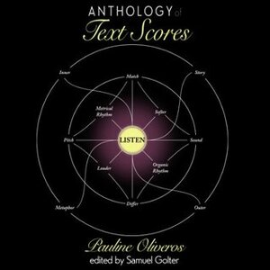 Anthology of Text Scores by Lawton Hall, Pauline Oliveros, Samuel Golter