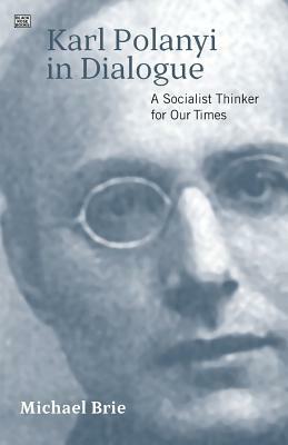 Karl Polanyi in Dialogue by Michael Brie