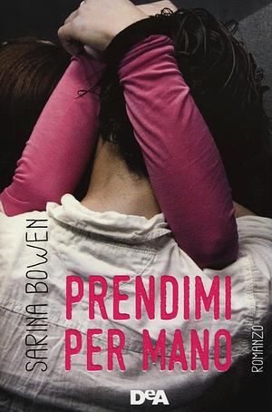 Prendimi per mano by Sarina Bowen