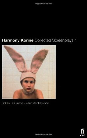Collected Screenplays 1: Jokes / Gummo / julien donkey-boy by Harmony Korine