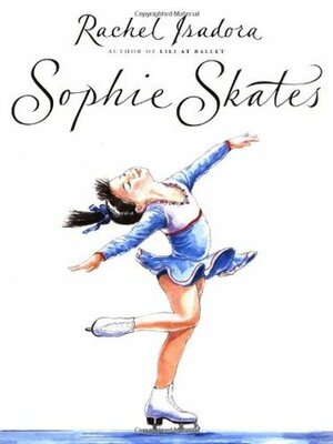 Sophie Skates by Rachel Isadora