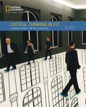 Critical Thinking in ELT: A Working Model for the Classroom by John Hughes, Paul Dummett