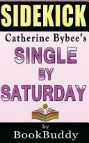 Single by Saturday: By Catherine Bybee -- Sidekick by BookBuddy