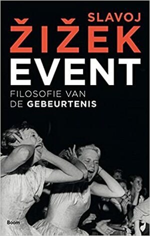 Event: Filosofie van de Gebeurtenis by Slavoj Žižek
