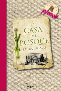 La casa del bosque by Laura Ingalls Wilder