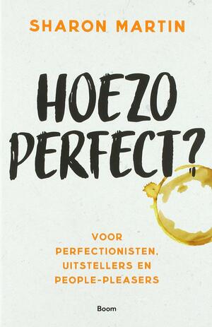 Hoezo perfect? by Sharon Martin