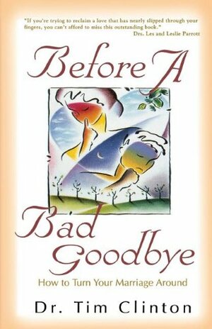 Before a Bad Goodbye by Tim Clinton