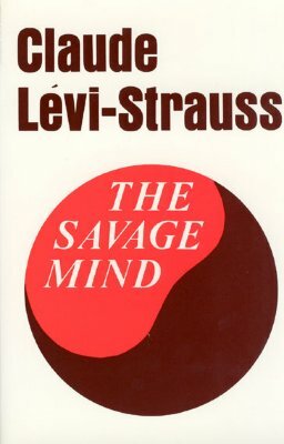 The Savage Mind by Claude Lévi-Strauss