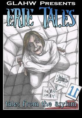 Erie Tales 11: Tales from the Asylum by December Lace, Shad Kelly, Peggy Christie