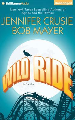 Wild Ride by Bob Mayer, Jennifer Crusie