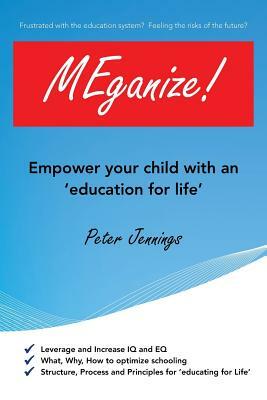 Meganize!: Empower Your Child with an 'Education for Life' by Peter Jennings