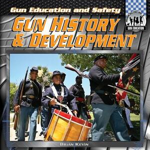 Gun History & Development by Brian Kevin