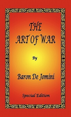 The Art of War by Baron De Jomini - Special Edition by Antoine-Henri Jomini