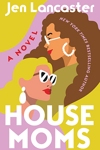 Housemoms by Jen Lancaster