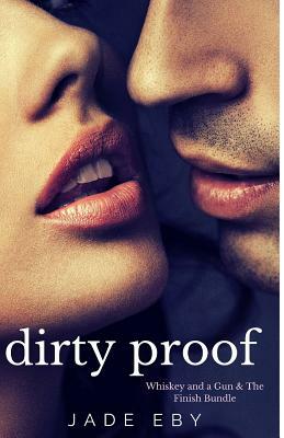Dirty Proof by Jade Eby