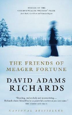 The Friends of Meager Fortune by David Adams Richards