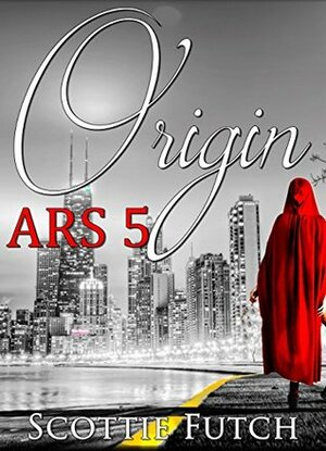 Origin ARS: Volume 5 by Scottie Futch