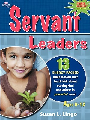 Servant Leaders by Susan L. Lingo