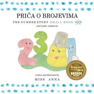 The Number Story 1 PRI&#268;A O BROJEVIMA: Small Book One English-Serbian by Anna