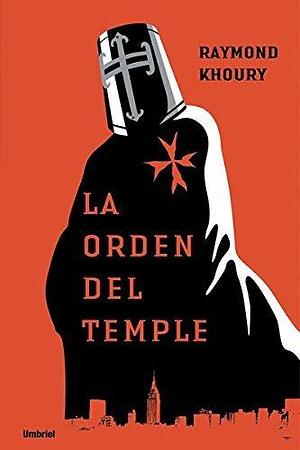 La orden del temple by Raymond Khoury, Raymond Khoury