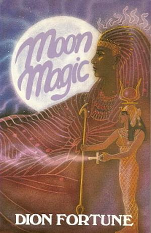 Moon Magic by Gareth Knight, Dion Fortune