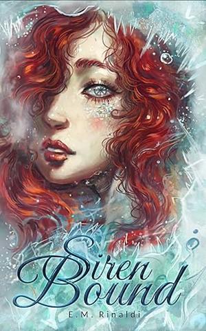 Siren Bound by E.M. Rinaldi