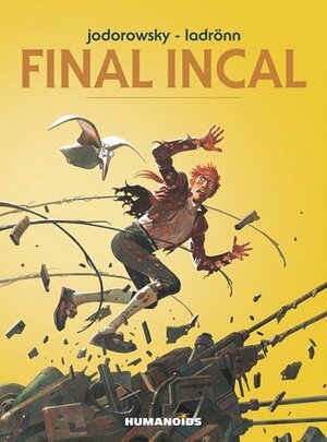 Final Incal - Hardcover Trade by José Ladrönn, Alejandro Jodorowsky