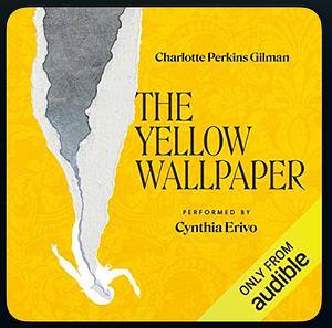 The Yellow Wall-Paper by Charlotte Perkins Gilman